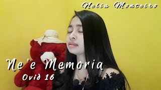 Download Lagu NE'E MEMORIA - OVID 16 || COVER NELIA MONTEIRO MP3