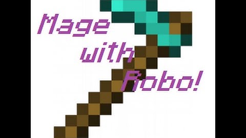 Mage fun with Robo!