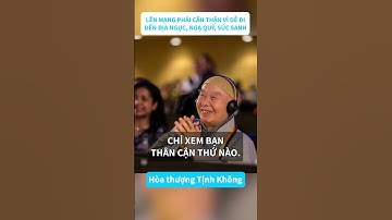 LÊN MẠNG PHẢI CẨN THẬN VÌ DỄ ĐI ĐẾN ĐỊA NGỤC, NGẠ QUỶ, SÚC SANH