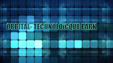Orbital   Technologicque Park HD