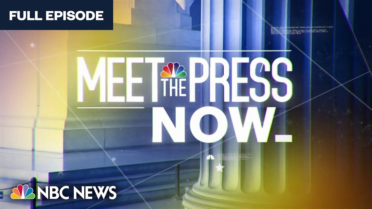 Meet the Press NOW — July 11 Meet the Press NOW — July 11