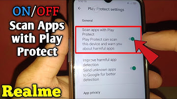 How to turn on or off scan apps with play protect on Realme 5
