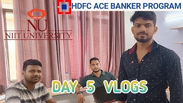 Day 5 Vlogs at NIIT University || HDFC ACE BANKER PROGRAM 2024 || BATCH 1 ||