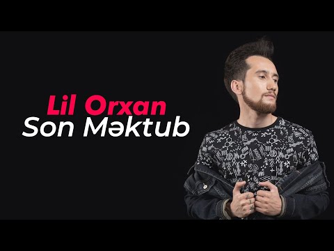 Lil Orxan - Son Məktub (Official Audio)