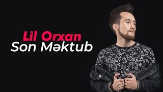 Lil Orxan - Son Məktub Official Audio