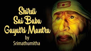 Srimathumitha sings the shirdi sai baba gayatri mantra om vaasaya
vidmahe satchithanandaaya dheemahi thanno prachodhayath it is most
suitable to p...