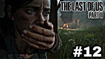 THE LAST OF US 2 Walkthrough Gameplay PS4 PRO Part 12- HILLCREST