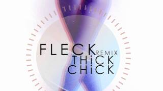 Thick Chick - Fleck (Electro House)