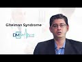 Dr.Deepak Marwah Discusses Gitelman Syndrome