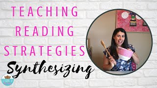 Teaching Reading Strategies- Synthesizing