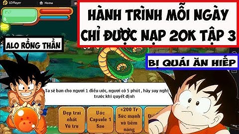 Ngọc Rồng Online - Hành trình mỗi ngày chỉ được nạp 20k vào game tập 3 - Gọi chú rồng đầu tiên !!