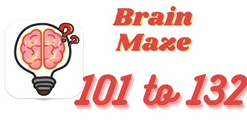 Brain Maze Level 101 to 132 Walkthrough