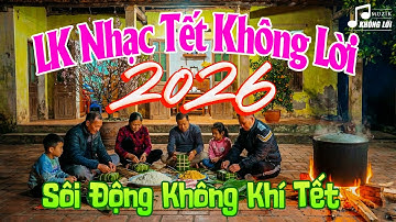 Nhạc Tết Không Lời 2026 Sôi Động Không Khí Tết - Hoà Tấu Cha Cha Cha Nhạc Xuân Nghe Là Thấy Tết Về