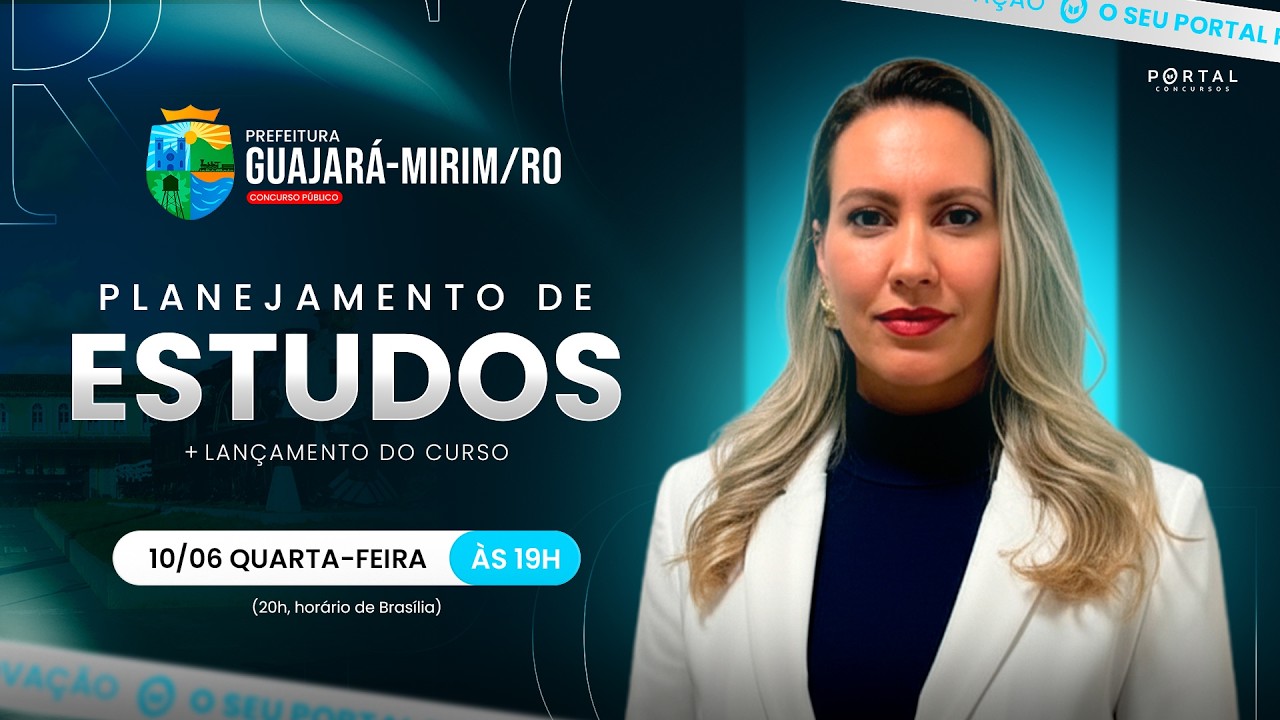 CONCURSO PREF.GUAJARÁ-MIRIM/RO: PLANEJAMENTO DE ESTUDOS + LANÇAMENTO DO CURSO