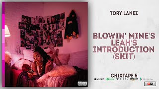 Tory Lanez - Blowin' Mine's // Leah's Introduction [Skit] (Chixtape 5)