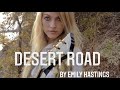 Emily Hastings - Desert Road (Original Song)