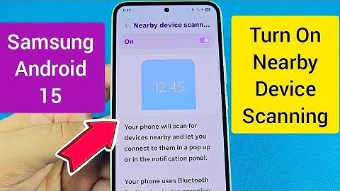 How to turn on nearby device scanning Samsung Android 15
