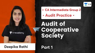 Audit of Cooperative Society (Part 1) | Deepika Rathi | Unacademy CA Intermediate Group 2