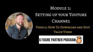 6 Figure Partner Program Review - How To Download and Edit Value Video
