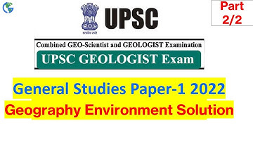 General Studies Paper-1 2022 | Geography and Environment Part-2 of 2 | UPSC Geo Scientist Exam