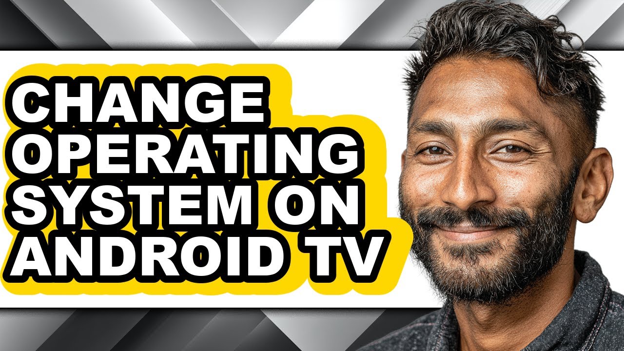 How to Change Operating System on Android Tv (easy Method)