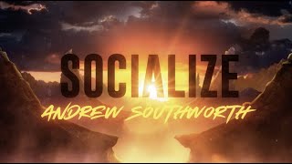 Andrew Southworth - Socialize (Lyric Video)