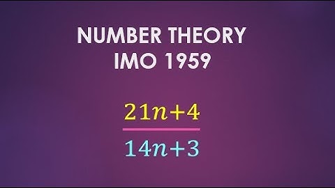 Two proofs to an easy number theory problem from IMO 1959. USE HEADPHONE FOR BETTER QUALITY