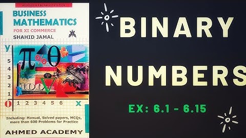 First Year Commerce | Business Math | Ch 6: Binary Numbers | Ex: 6.1 - 6.15 | Online Tutor in Urdu