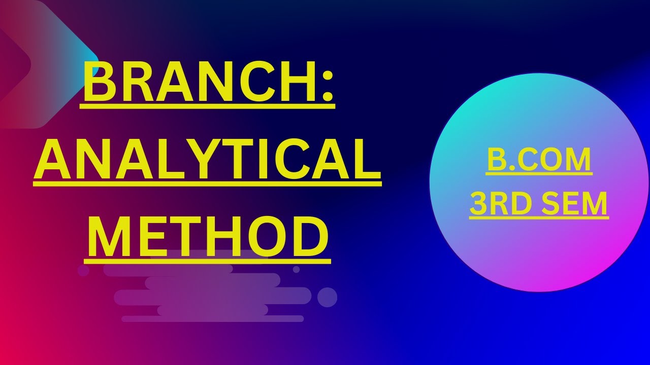 BRANCH ANALYTICAL METHOD - YouTube