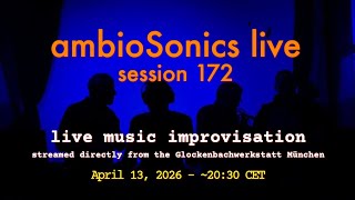 ambioSonics live 172 - streaming from the Glockenbachwerkstatt München