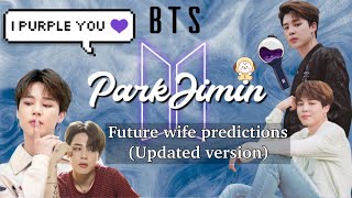 BTS JIMIN FUTURE WIFE PREDICTIONS (updated version)