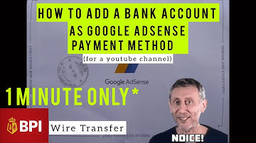 How to Add a Bank Account as Google Adsense Payment Method - BPI (YouTube Account) - 1-min explainer
