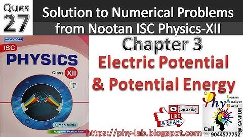 Q.27 Chapter 3 : Electric Potential & UE | Solution to numerical problem from Nootan ISC Physics