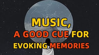 Music is a good cue to evoke memories and reconnect us with past emotionally positive moments