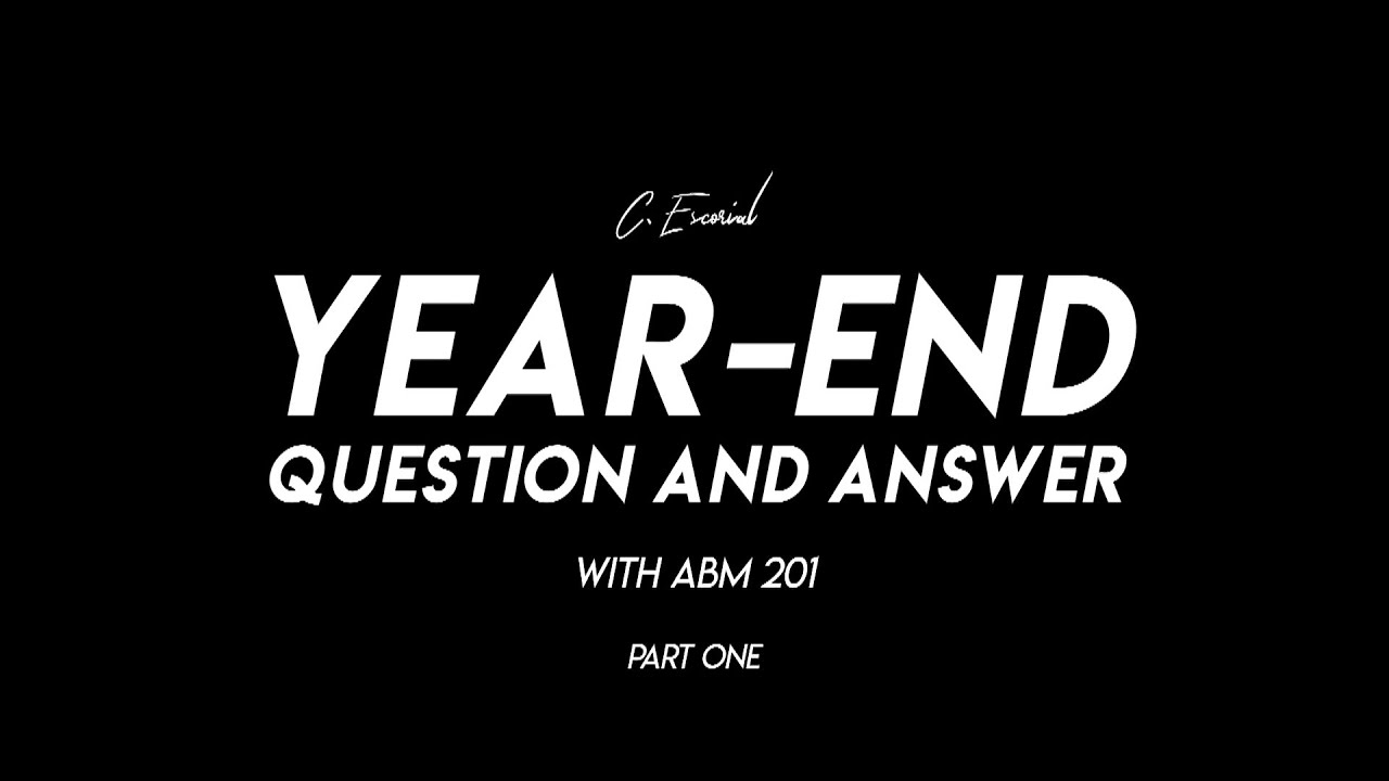 Year-end Question and Answer with ABM 201