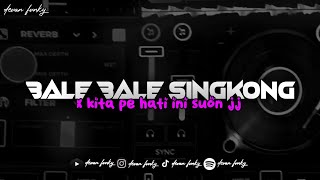 DJ BALE BALE SINGKONG X KITA PE HATI INI SLOW REVERB MENGKANE by @djtaufikremix1701 #remix