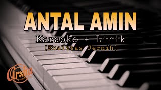Karaoke ANTAL AMIN ( Karaoke + Lirik ) Kualitas Jernih