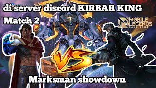 Marksman showdown Match 2 di server KIRBAR KING | mobile legends indonesia