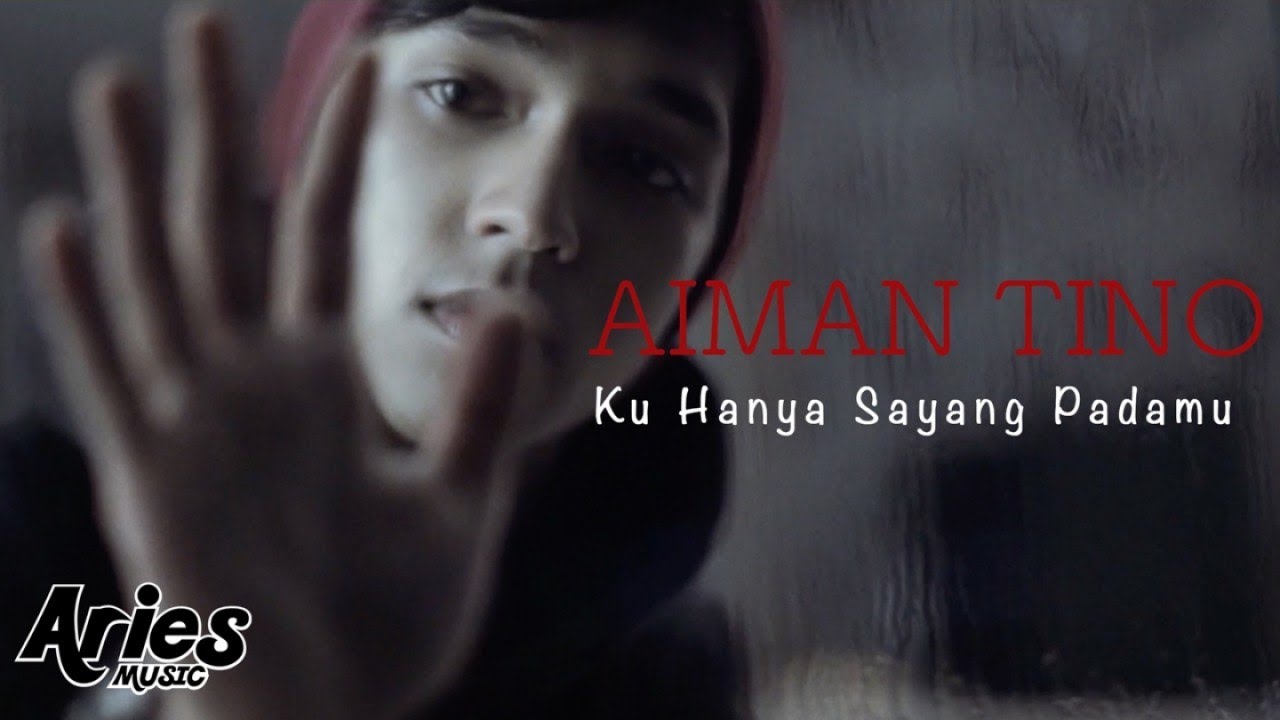 Download Aiman Tino - Ku Hanya Sayang Padamu (Official Music Video with Lyric)