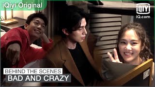 Behind The Scenes: Special footage from EP3 & EP4 | Bad and Crazy | iQiyi Original