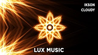 Ikson - Cloudy [Lux Music - No Copyright Sounds]