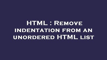 HTML : Remove indentation from an unordered HTML list