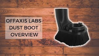 OffAxis Labs Dust Boot Overview