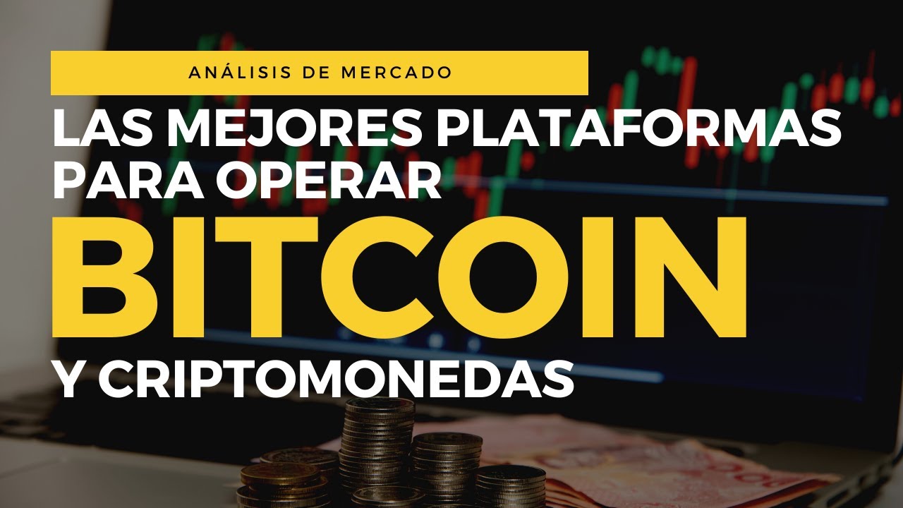 😱 Las mejores plataformas para operar #BITCOIN y #CRIPTOMONEDAS 🔥 - YouTube