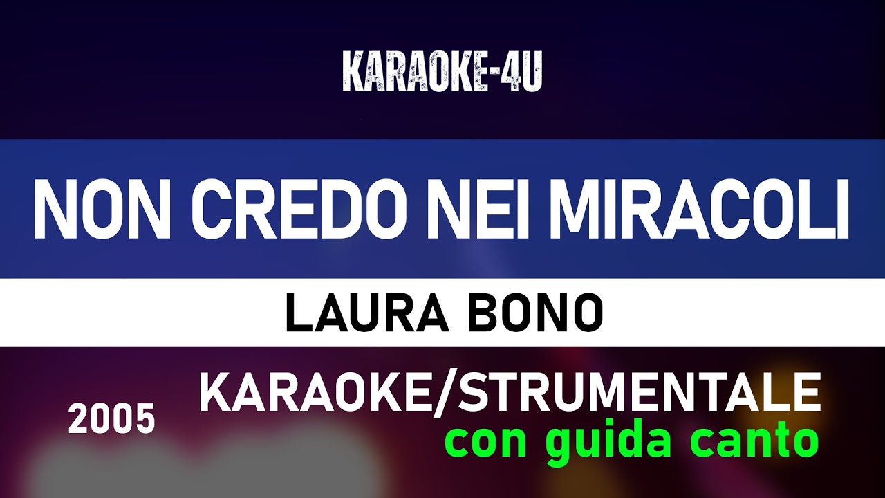 Non credo nei miracoli Laura Bono (karaoke/strumentale/testo/lyrics) con GUIDA CANTO YouTube Non credo nei miracoli Laura Bono (karaoke/strumentale/testo/lyrics) con GUIDA CANTO YouTube