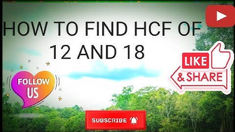 How To Find HCF Of 12 And 18 | HCF Finding By Prime Factorization Method |
