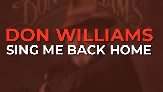 Don Williams - Sing Me Back Home