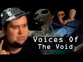 ГОЛОСА ИЗ ПУСТОТЫ СВОДЯТ С УМА! 2 ДЕНЬ - Voices Of The Void