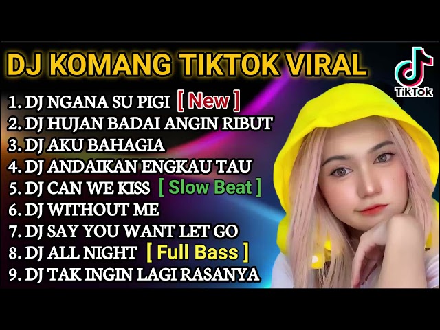 DJ KOMANG FULL ALBUM TERBARU 2021 | REMIX SLOW VIRAL TIKTOK|Dj Ngana Su Pigi |Dj Andaikan Engkau Tau class=