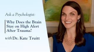 Why Does the Brain Stay on High Alert After Trauma with Dr. Kate Truitt